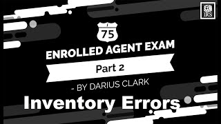 Enrolled Agent Exam 2Inventory ErrorsBy Darius Clark [upl. by Jerry]