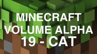 Minecraft Volume Alpha  19  Cat [upl. by Venditti]