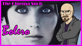 Bolero  The Cinema Snob [upl. by Carlton]