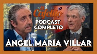 EL CAFELITO DE JOSEP PEDREROL 7  ÁNGEL MARÍA VILLAR  PODCAST COMPLETO [upl. by Renrew]