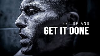 GET UP AND GET IT DONE  Motivational Speech [upl. by Nairrad773]