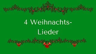 quot4 WEIHNACHTSLIEDERquot [upl. by Berlin235]