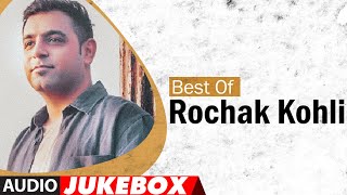 Best Of Rochak Kohli  Audio Jukebox  Hits Of quotRochak Kohli Songsquot  TSeries [upl. by Nomzzaj341]