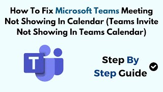 How To Fix Microsoft Teams Meeting Not Showing In Calendar Teams Invite Not Showing In Teams [upl. by Hampton]