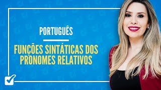 0608 Aula de Funções sintáticas dos pronomes relativos Português [upl. by Aubrie]