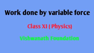 Work done by variable force  Class 11 Physics [upl. by Yllod]