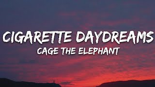 Cage The Elephant  Cigarette Daydreams Lyrics [upl. by Camroc]