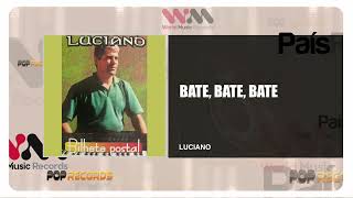 Luciano  Bate Bate Bate [upl. by Nerraw]