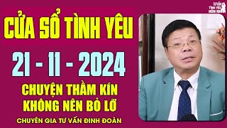 Nghe Tư Vấn Cửa Sổ Tình Yêu Ngày 21112024  Đinh Đoàn Tư Vấn Số Đặc Biệt Ai Nghe Cũng Khen [upl. by Aleahc54]