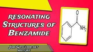 Resonating Structures of Benzamide  IITJEE  NEET  IITJAM  CSIRNET  GATE [upl. by Compton]