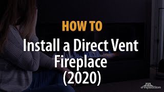 How to Install a Direct Vent Fireplace 2020  eFireplaceStore [upl. by Nosyerg]