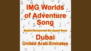 IMG Worlds of Adventure Song IMG World Sheikh Mohammed Bin Zayed Road Dubai United Arab [upl. by Ahrat]