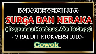 RAYUANMU MEMBAWA AKU KE SURGA  Karaoke versi tiktok  SURGA DAN NERAKA LULO  COWOK [upl. by Malinowski441]