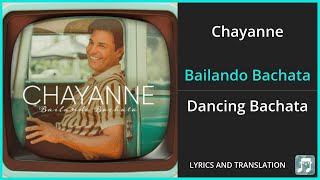 Chayanne  Bailando Bachata Lyrics English Translation  Spanish and English Dual Lyrics [upl. by Hazard624]