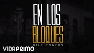 Myke Towers  En Los Bloques Freestyle [upl. by Hoo]