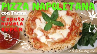 PIZZA NAPOLETANA con farina CAPUTO NUVOLA SUPER [upl. by Linden968]