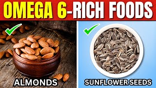 10 MOST Healthy Omega 6Rich Foods You Should Be Eating DAILY [upl. by Lucie6]