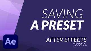 How to Save a Preset in After Effects  TUTORIAL [upl. by Ahseneuq]