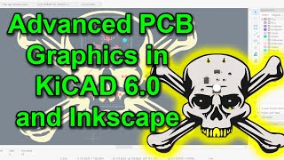 Advanced PCB Graphics with KiCAD 6 and Inkscape [upl. by Grimaldi]