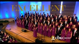 quotEXCELLENTquot  Performed by the CBU University Choir and Orchestra [upl. by Anawahs]