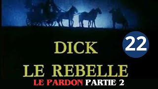 2x09 LE PARDON PARTIE 2 VF serie action aventure historique Dick le rebelle complet francais [upl. by Naillij392]