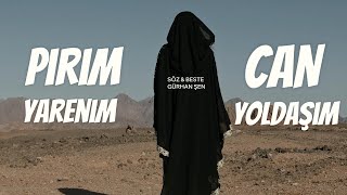 Pirim Yarenim Can Yoldaşım  Gürhan Şen Official Video [upl. by Bilicki428]