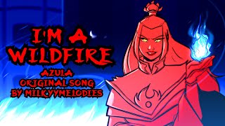 AZULA ORIGINAL SONG  I’m a Wildfire  ATLA Animatic 【By MilkyyMelodies】 [upl. by Faustus]