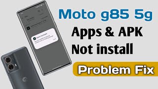 Motorola g85 5G Application APK Not Install Problem Solve [upl. by Rosita]