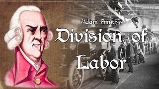 11  Smiths Division of Labor Wealth of Nations Explained [upl. by Sotsirhc]