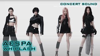 🔈aespa 에스파  Whiplash🎧 CONCERTSOUND [upl. by Cutler16]