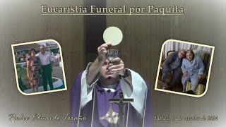 Eucaristía 20241017 Funeral por Paquita  Padre Eduardo Toraño [upl. by Tifanie]