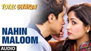 Nahin Maloom Total Siyapaa Full Song Audio  Ali Zafar Yaami Gautam [upl. by Atinahc]