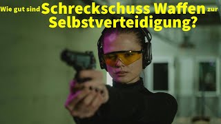 Wie gut sind Schreckschuss Waffen zur Selbstverteidigung geeignet [upl. by Osei]