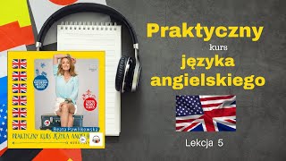 Praktyczny kurs języka angielskiego Lekcja 5 [upl. by Lodge822]