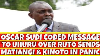 Oscar Sudi Coded Message to Uhuru Kenyatta over Ruto sends Matiangi Kibicho and Kinoti Into Panic [upl. by Gallard]