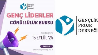 Gençlik ve Proje Derneği “Genç Liderler Gönüllülük” Bursu [upl. by Anitnamaid]