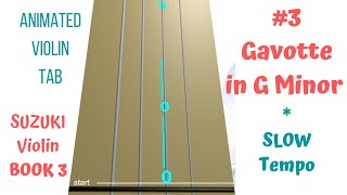 3 GAVOTTE IN G MINOR  Suzuki Violin Book 3  SLOW TEMPO  Violin Tutorial  Animated Violin TAB [upl. by Giulio]