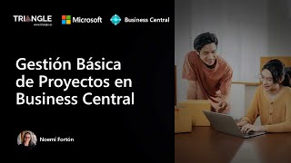 Gestión Básica de Proyectos en Business Central  Webinar [upl. by Ahsial562]