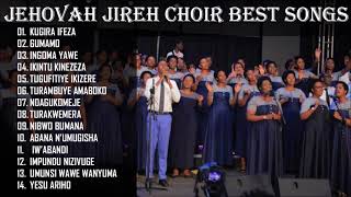 Indirimbo za Chorale Jehovah Jireh Choir zikundwa cyane Kugira Ifeza Gumamo etc [upl. by Grory234]