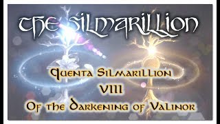 The SilmarillionQuenta Silmarillion VIIIOf the Darkening of Valinor IMPORTANT ASMR [upl. by Sylirama190]