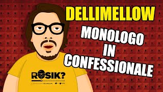 Dellimellow Monologo in confessionale [upl. by Conlen945]