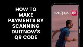 How to Make Payments Using the Go by Bank Islam App by Scanning DuitNows QR Code [upl. by Anett948]