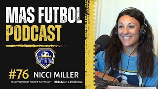 Ep76 Nicci Miller  Semi Pro Indoor Soccer  Oklahoma Oblivion [upl. by Elagibba791]