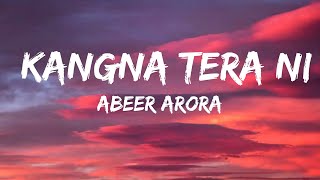 Kangna Tera Ni Song Lyrics  Long Mare Lashkare Song Lyrics  Abeer Arora [upl. by Theron]