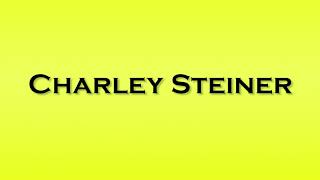 Pronunciation of Charley Steiner [upl. by Drescher]