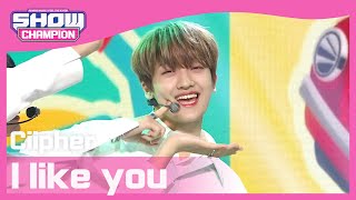 Show Champion 싸이퍼  안꿀려 Ciipher  l like you l EP389 [upl. by Assinna]