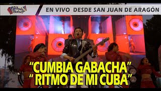 Alberto Pedraza  Cumbia Gabacha  Ritmo de mi Cuba  En vivo desde San Juan de Aragón [upl. by Goody]