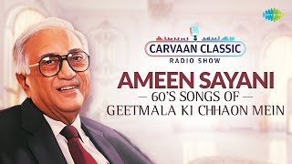 60s Audio Playlist  Ameen Sayanis Carvaan Classics  Geetmala Ki Chhaon Mein  Radio Show  HD [upl. by Chard]