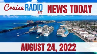 Cruise News Today — August 24 2022 Cruise Line Increases Gratuity Bahamas Relaxes Mandates MSC [upl. by Rodmur]