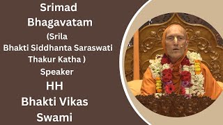 Srimad Bhagavatam Srila Bhakti Siddhanta Saraswati Thakur Katha  Speake  HH Bhakti Vikas Swami [upl. by Locin744]